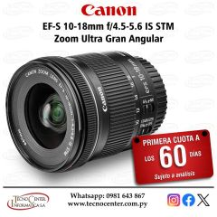 Lente Canon EF-S 10-18mm. F/4.5-5.6 IS STM